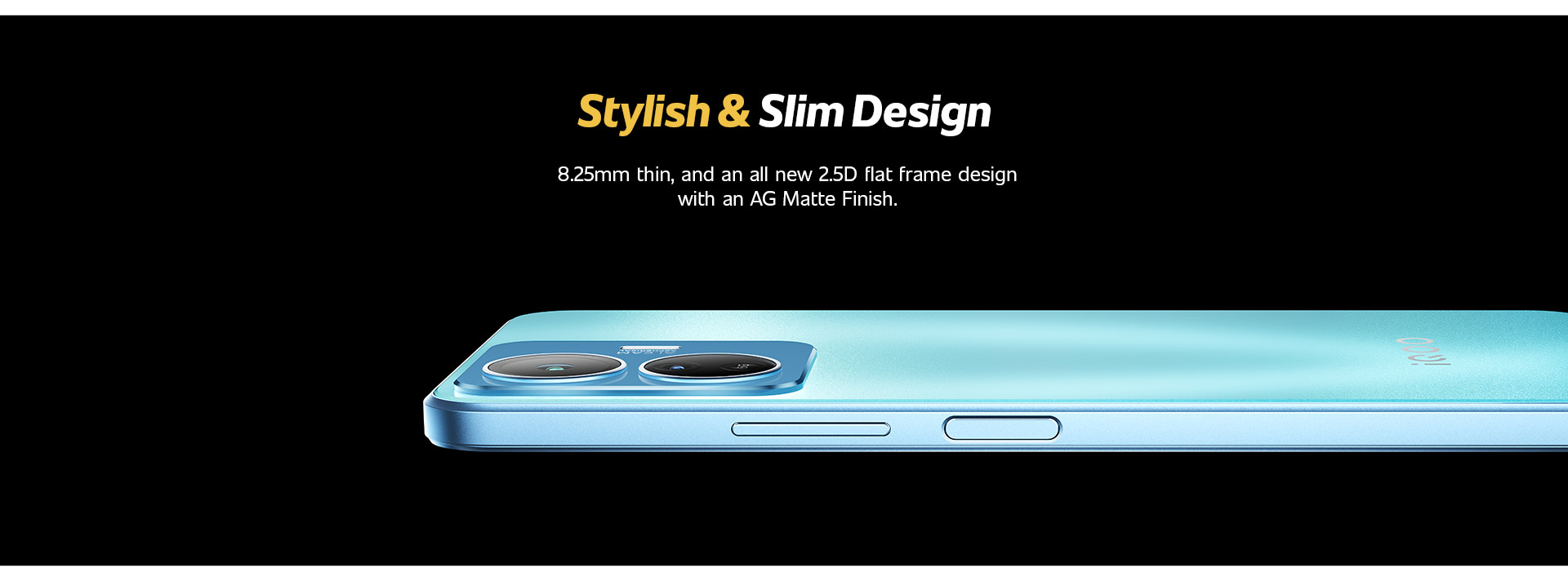 Stylish & Slim Design